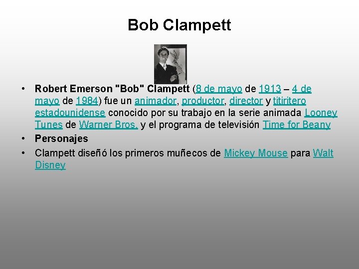 Bob Clampett • Robert Emerson "Bob" Clampett (8 de mayo de 1913 – 4