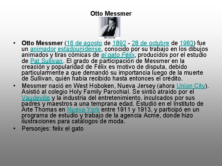 Otto Messmer • Otto Messmer (16 de agosto de 1892 - 28 de octubre