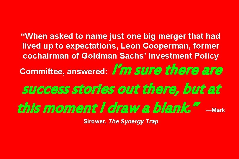 “When asked to name just one big merger that had lived up to expectations,