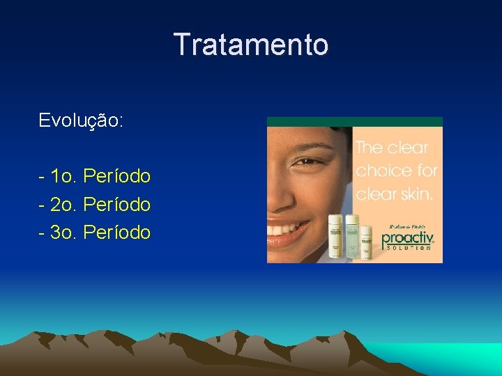 Tratamento Evolução: - 1 o. Período - 2 o. Período - 3 o. Período