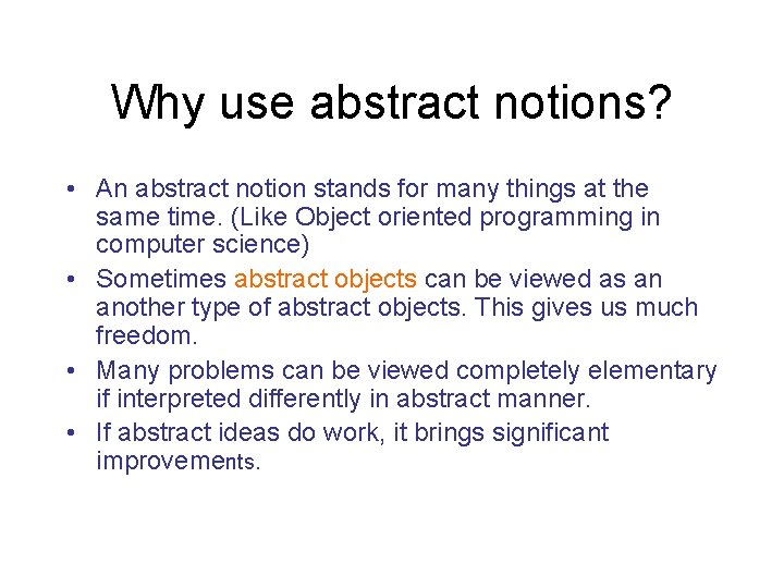 Why use abstract notions? • An abstract notion stands for many things at the