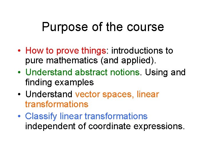 Purpose of the course • How to prove things: introductions to pure mathematics (and