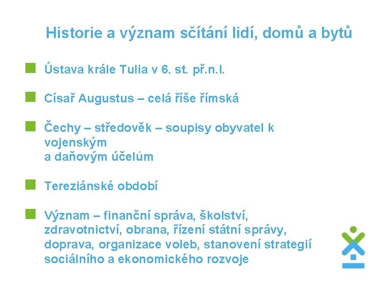 Historie a význam sčítání lidí, domů a bytů < Ústava krále Tulia v 6.