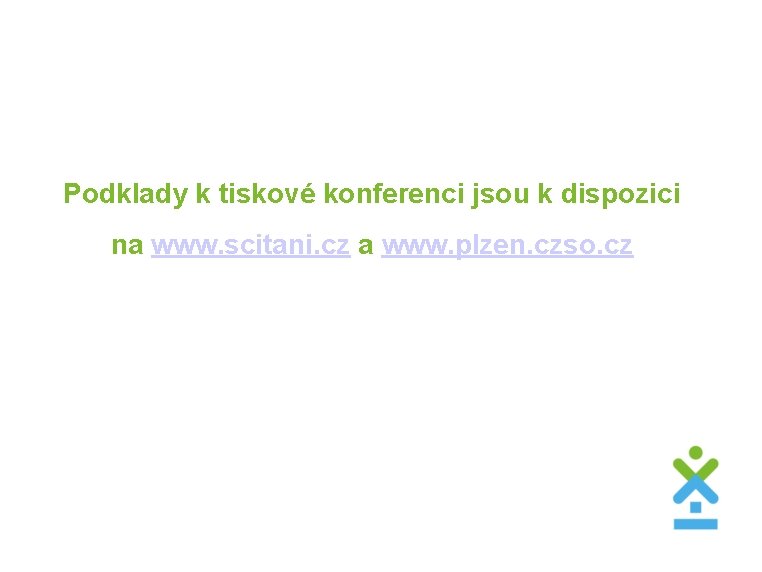 Podklady k tiskové konferenci jsou k dispozici na www. scitani. cz a www. plzen.