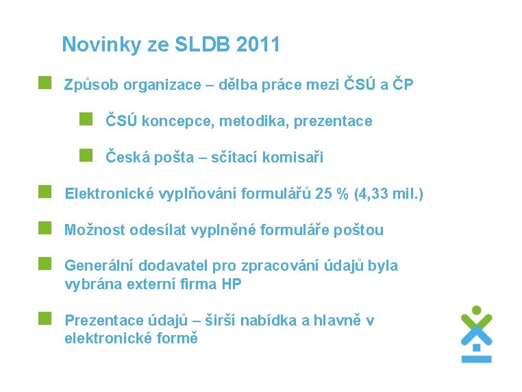 Novinky ze SLDB 2011 < Způsob organizace – dělba práce mezi ČSÚ a ČP