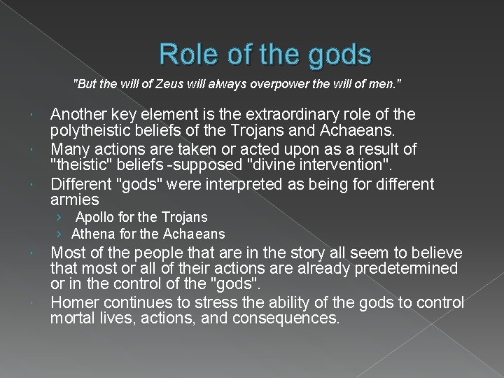 Role of the gods "But the will of Zeus will always overpower the will
