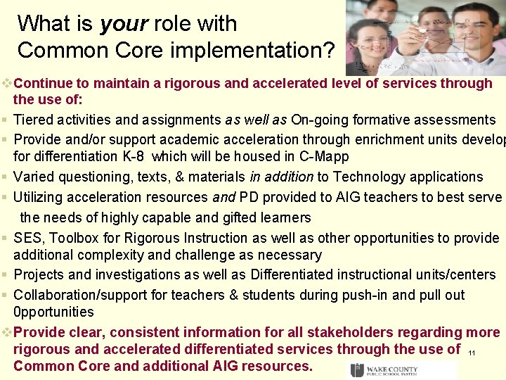 What is your role with Common Core implementation? v. Continue to maintain a rigorous