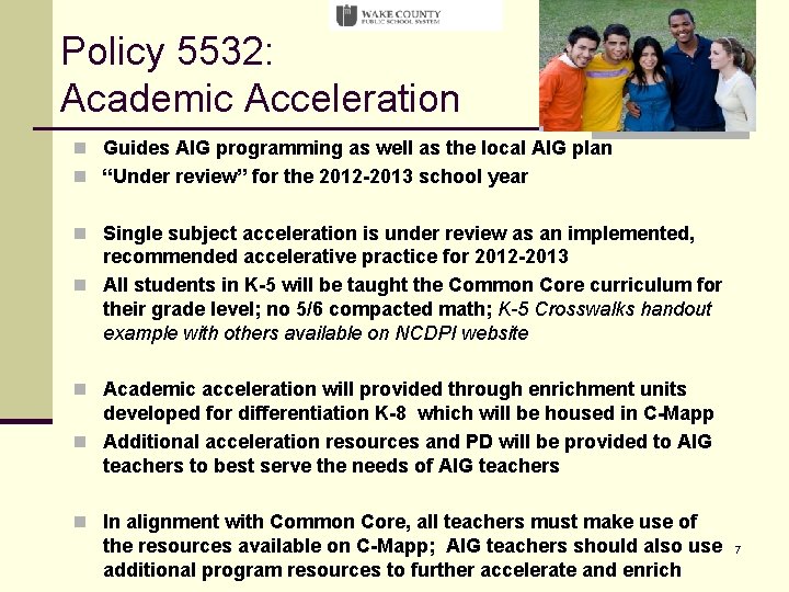 Policy 5532: Academic Acceleration n Guides AIG programming as well as the local AIG