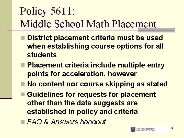 Policy 5611: Middle School Math Placement n District placement criteria must be used when