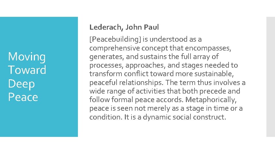 Lederach, John Paul Moving Toward Deep Peace [Peacebuilding] is understood as a comprehensive concept