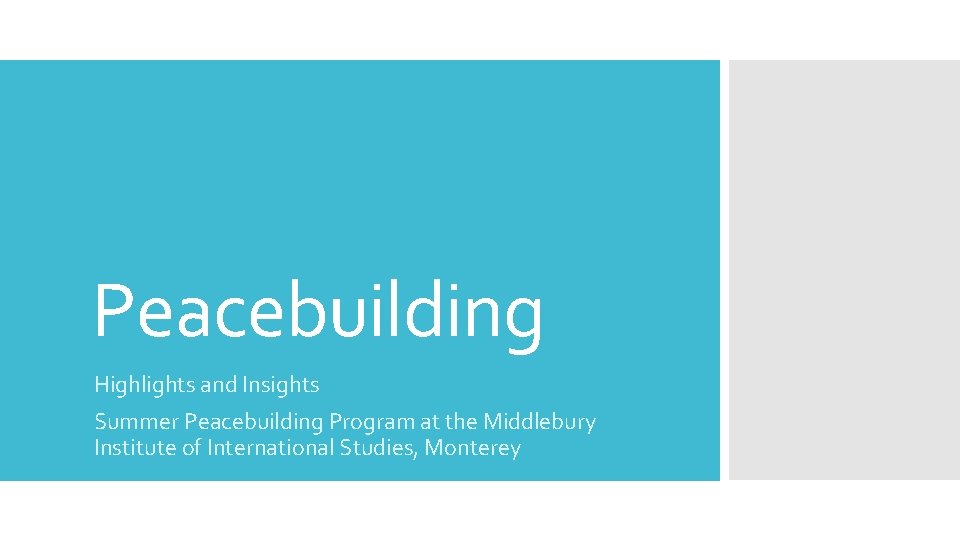 Peacebuilding Highlights and Insights Summer Peacebuilding Program at the Middlebury Institute of International Studies,