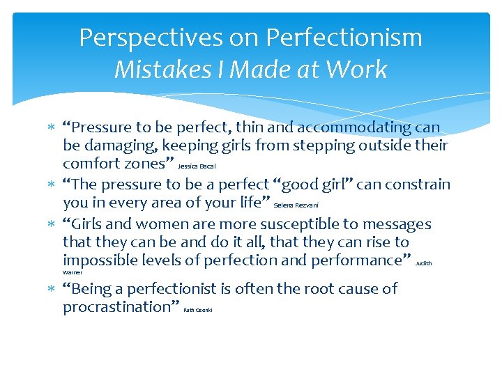 Perspectives on Perfectionism Mistakes I Made at Work * “Pressure to be perfect, thin