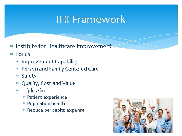 IHI Framework * Institute for Healthcare Improvement * Focus * * * Improvement Capability