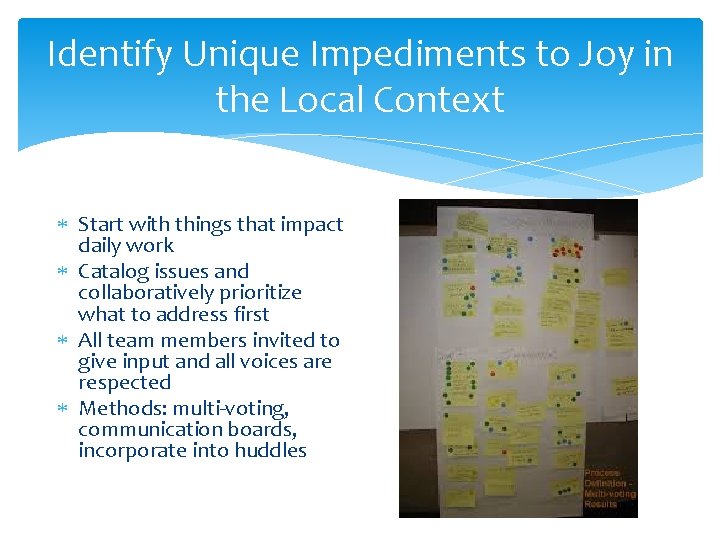 Identify Unique Impediments to Joy in the Local Context * Start with things that
