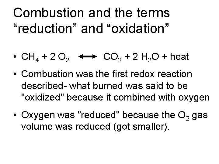 Combustion and the terms “reduction” and “oxidation” • CH 4 + 2 O 2