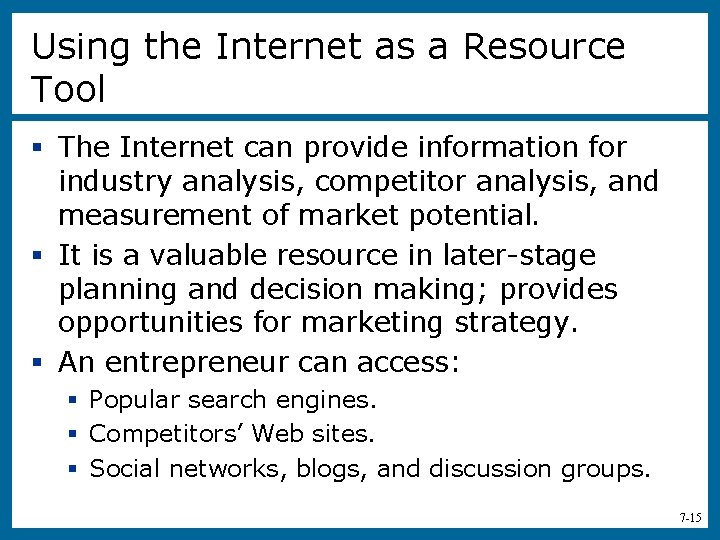 Using the Internet as a Resource Tool § The Internet can provide information for