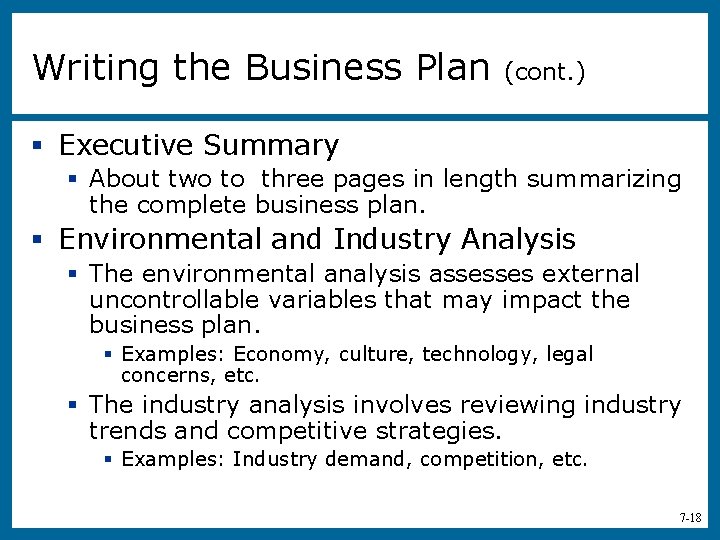 Writing the Business Plan (cont. ) § Executive Summary § About two to three
