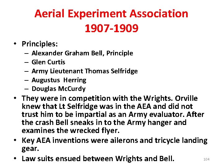 Aerial Experiment Association 1907 -1909 • Principles: – – – Alexander Graham Bell, Principle