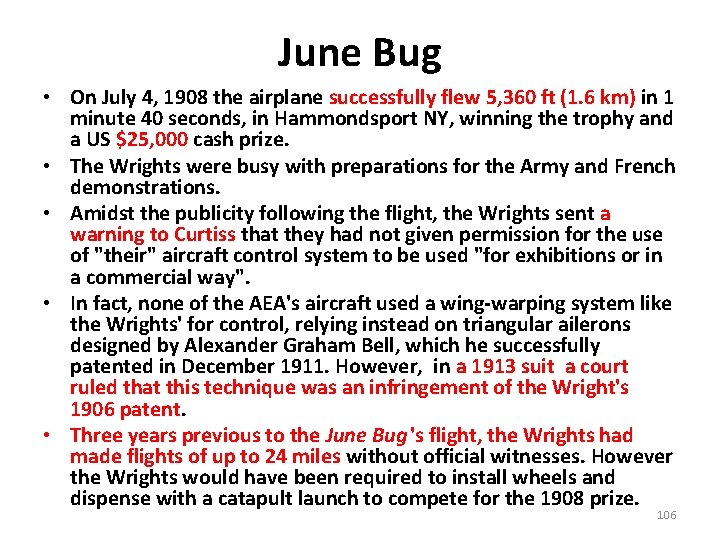 June Bug • On July 4, 1908 the airplane successfully flew 5, 360 ft