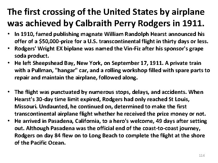 The first crossing of the United States by airplane was achieved by Calbraith Perry