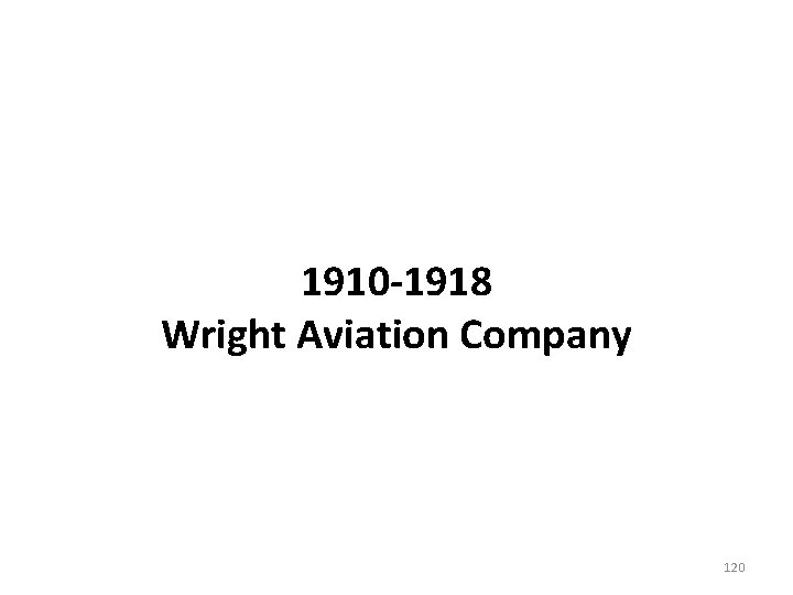 1910 -1918 Wright Aviation Company 120 