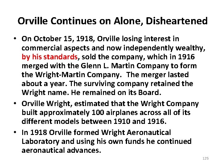 Orville Continues on Alone, Disheartened • On October 15, 1918, Orville losing interest in