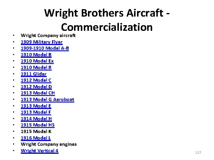  • • • • • Wright Brothers Aircraft - Commercialization Wright Company aircraft