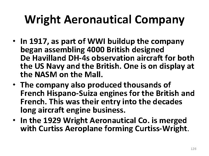 Wright Aeronautical Company • In 1917, as part of WWI buildup the company began