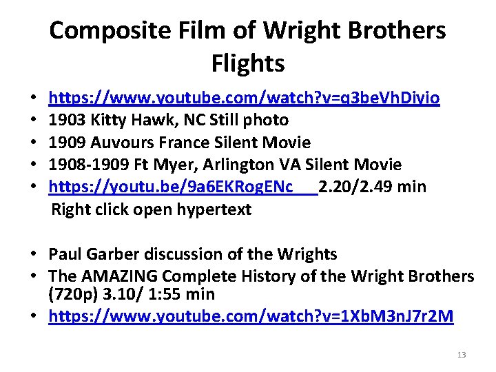 Composite Film of Wright Brothers Flights • https: //www. youtube. com/watch? v=q 3 be.