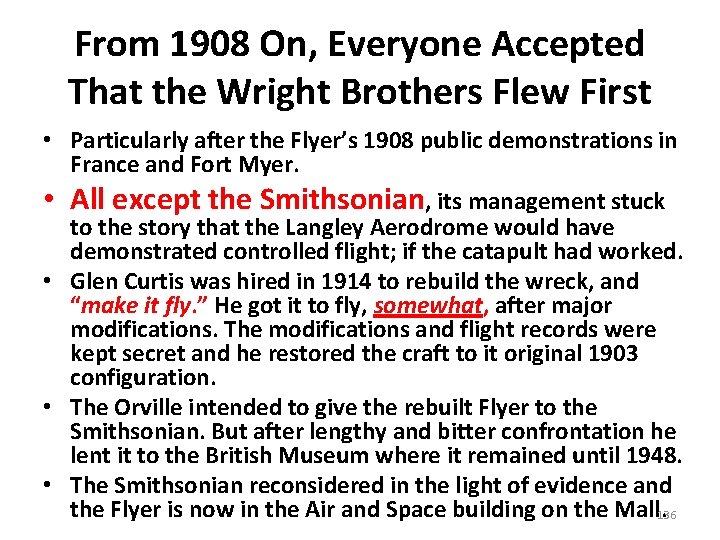 From 1908 On, Everyone Accepted That the Wright Brothers Flew First • Particularly after