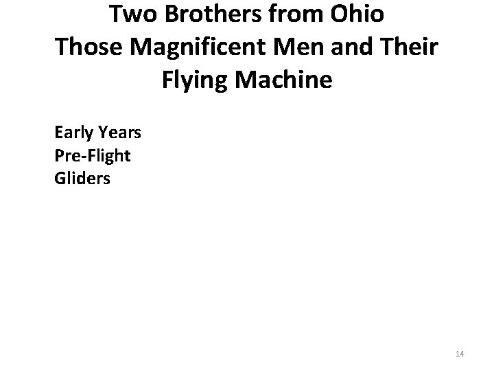 Two Brothers from Ohio Those Magnificent Men and Their Flying Machine Early Years Pre-Flight