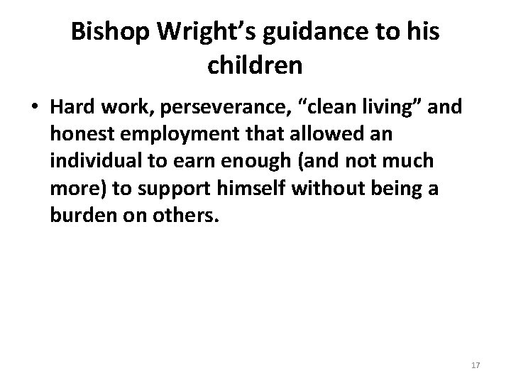 Bishop Wright’s guidance to his children • Hard work, perseverance, “clean living” and honest