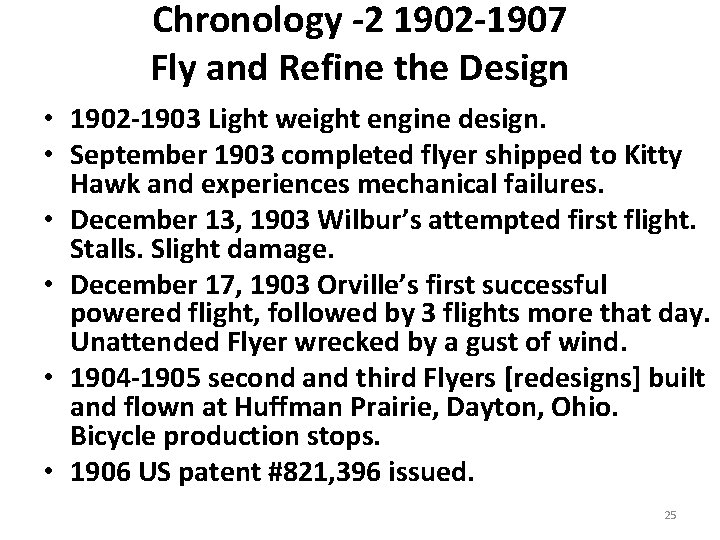 Chronology -2 1902 -1907 Fly and Refine the Design • 1902 -1903 Light weight