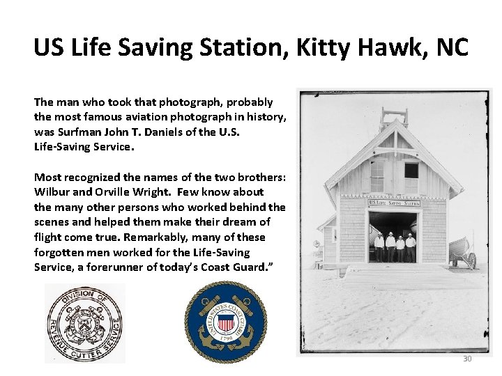 US Life Saving Station, Kitty Hawk, NC The man who took that photograph, probably