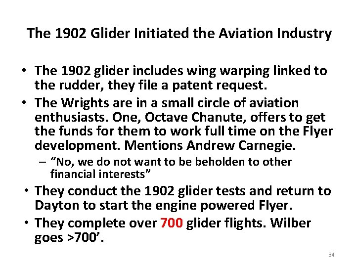 The 1902 Glider Initiated the Aviation Industry • The 1902 glider includes wing warping