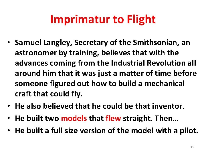 Imprimatur to Flight • Samuel Langley, Secretary of the Smithsonian, an astronomer by training,
