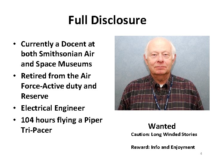 Full Disclosure • Currently a Docent at both Smithsonian Air and Space Museums •