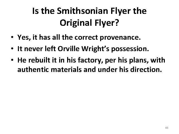 Is the Smithsonian Flyer the Original Flyer? • Yes, it has all the correct