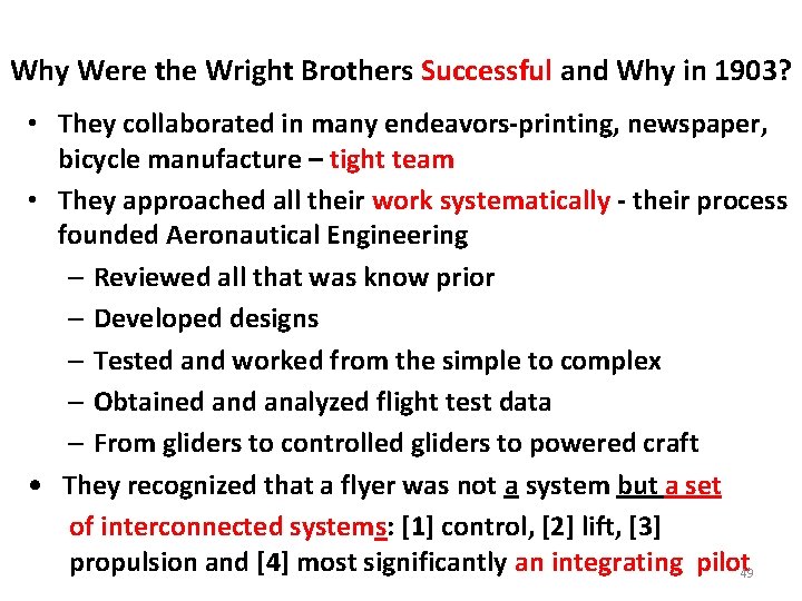 Why Were the Wright Brothers Successful and Why in 1903? • They collaborated in