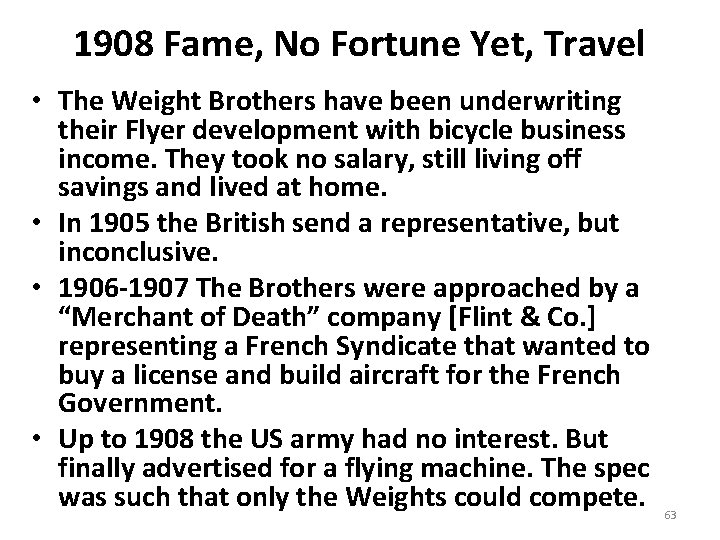 1908 Fame, No Fortune Yet, Travel • The Weight Brothers have been underwriting their