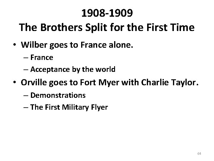 1908 -1909 The Brothers Split for the First Time • Wilber goes to France