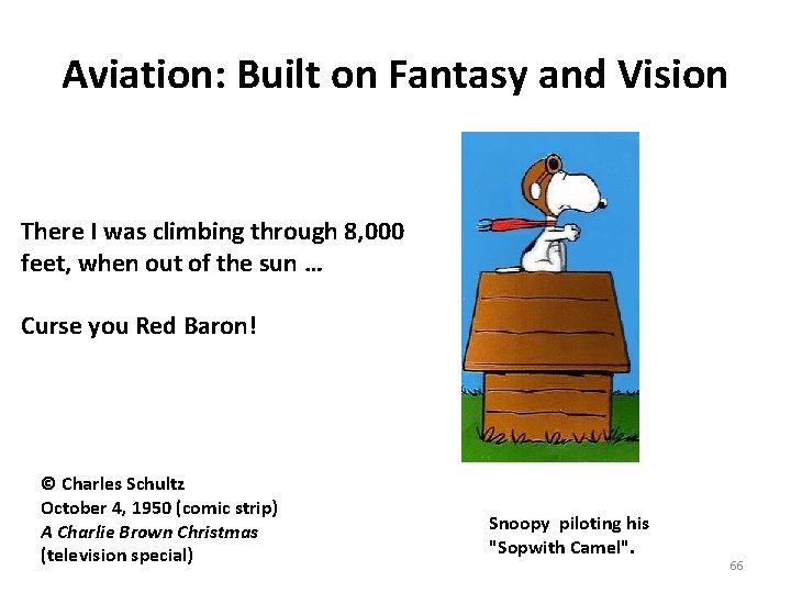 Aviation: Built on Fantasy and Vision There I was climbing through 8, 000 feet,