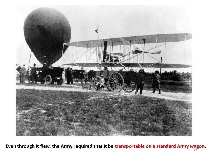 Even through it flew, the Army required that it be transportable on a standard