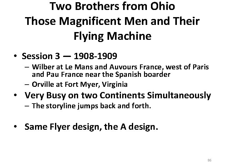 Two Brothers from Ohio Those Magnificent Men and Their Flying Machine • Session 3
