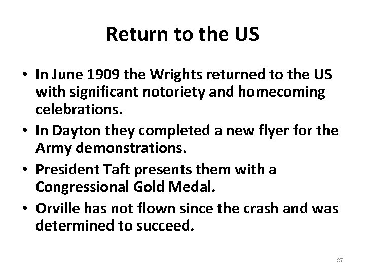 Return to the US • In June 1909 the Wrights returned to the US