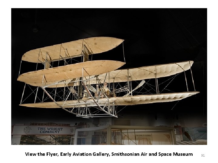 View the Flyer, Early Aviation Gallery, Smithsonian Air and Space Museum 91 