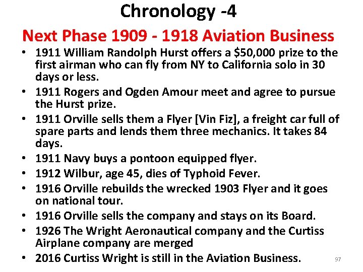 Chronology -4 Next Phase 1909 - 1918 Aviation Business • 1911 William Randolph Hurst