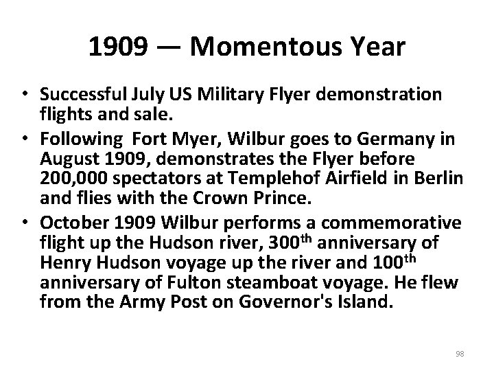 1909 — Momentous Year • Successful July US Military Flyer demonstration flights and sale.