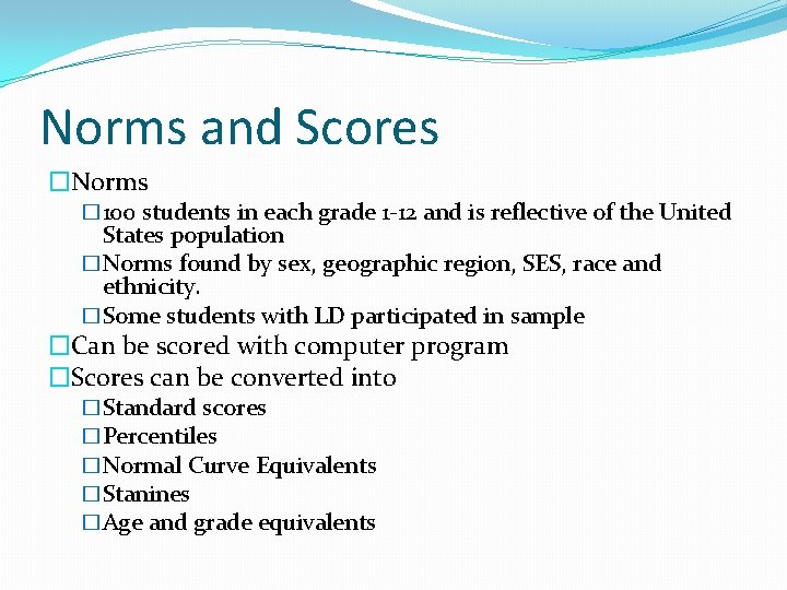 Norms and Scores �Norms � 100 students in each grade 1 -12 and is