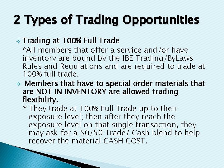 2 Types of Trading Opportunities Trading at 100% Full Trade *All members that offer